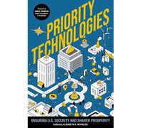 Priority Technologies : Ensuring US Security and Shared Prosperity