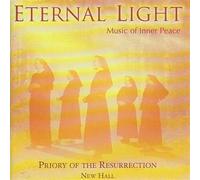 Priory of the Resurrection - Eternal Light:Music of Inner Peace