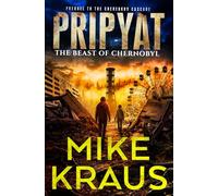 Prip'Yat - The Beast of Chernobyl: A Thriller: (Prequel to The Cherenkov Cascade)
