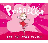 Priscilla And The Pink Planet