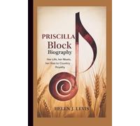 PRISCILLA BLOCK BIOGRAPHY: Her Life, Her Music, Her Rise to Country Royalty