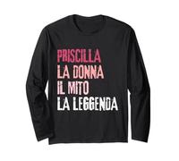 Priscilla La Donna Il Mito La Leggenda Festa di Compleanno Long Sleeve T-Shirt