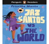 Priscilla Mante Penguin Readers Level 3: Jaz Santos vs. The World (ELT Graded Priscilla Mante Multicolor