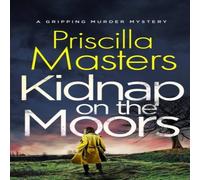 Priscilla Masters KIDNAP ON THE MOORS a gripping murder mystery Paperback Book Priscilla Masters Multicolor