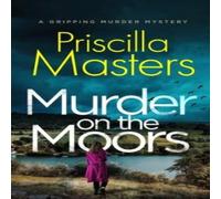 Priscilla Masters MURDER ON THE MOORS a gripping murder mystery Paperback Book Priscilla Masters Multicolor