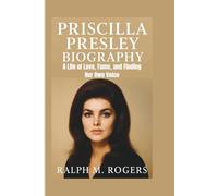 PRISCILLA PRESLEY BIOGRAPHY: A Life of Love, Fame, and Finding Her Own Voice