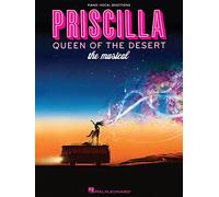 Priscilla, Queen Of The Desert - The Musical: The Musical Vocal Selections