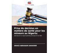 Prise de décision en matière de santé pour les mineurs au Nigeria: étendue de la responsabilité parentale et de l'État