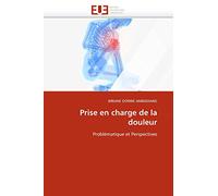 Prise en charge de la douleur: Problématique et Perspectives (Omn.Univ.Europ.)
