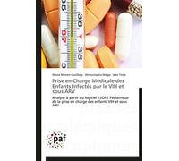 Prise en Charge Médicale des Enfants Infectés par le VIH et sous ARV: Analyse à partir du logiciel ESOPE Pédiatrique de la prise en charge des enfants VIH et sous ARV (Omn.Pres.Franc.)