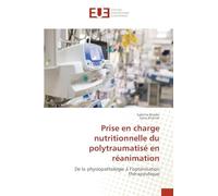 Prise en charge nutritionnelle du polytraumatisé en réanimation: De la physiopathologie à l'optimisation thérapeutique