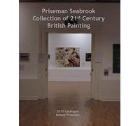 Priseman Seabrook Collection of 21st Century British Painting Catalogue 2015