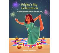 Prisha's Big Celebration: A Diwali and Yoga Story of Light and Joy