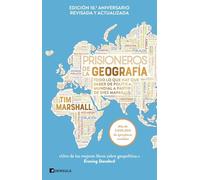 Prisioneros de la geografía (Nueva edición revisada y ampliada): Todo lo que hay que saber de política mundial a partir de diez mapas (GEOPOLÍTICA)