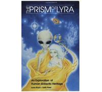 Prism of Lyra: An Exploration of Human Galactic Heritage: Written by Lyssa Royal, 1995 Edition, (Revised) Publisher: Royal Priest Research P [Paperback]