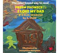 PRISM PHONICS: I LOVE MY DAD: K-2 ELD: SPANISH