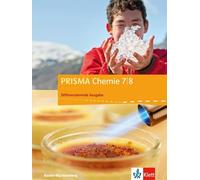 PRISMA Chemie. Schülerbuch 7.-8. Schuljahr. Differenzierende Ausgabe Baden-Württemberg ab 2016: Differenzierende Ausgabe Baden-Württemberg ab 2016