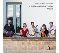 PRISMA: IN THE STREETS OF LONDON - A 17TH CENTURY MUSICAL - CD