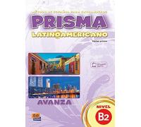Prisma LatinoAmericano : Level B2 : Student Book: Includes free coded access to the eBook and to the ELETeca