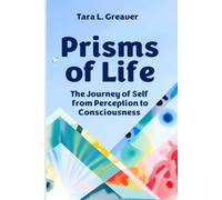 Prisms of Life: The Journey of Self from Perception to Consciousness