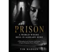 Prison: A World Where Hell Is Already Here