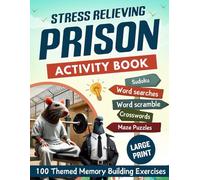 Prison Activity Book: Large Print Suduku, Word Searches, Crosswords, Maze Puzzles