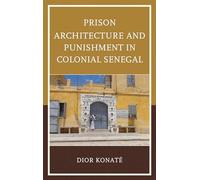 Prison Architecture and Punishment in Colonial Senegal