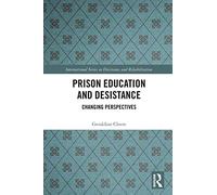 Prison Education and Desistance: Changing Perspectives (International Series on Desistance and Rehabilitation)