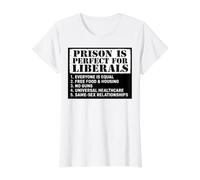 Prison is Perfect for Liberals - Anti Liberal Quote Graphic Value Graphic T-Shirt