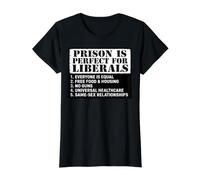 Prison is Perfect for Liberals - Anti Liberal Quote Graphic Value Graphic T-Shirt