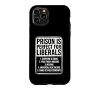Prison is Perfect for Liberals Political Humor Apparel Case for iPhone 11 Pro