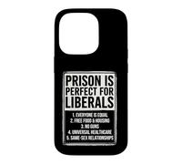 Prison is Perfect for Liberals Political Humor Apparel Case for iPhone 14 Pro