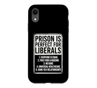 Prison is Perfect for Liberals Political Humor Apparel Case for iPhone XR