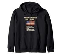 Prison is Perfect for Liberals Tshirt Funny Anti Liberal Zip Hoodie