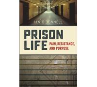 Prison Life : Pain, Resistance, and Purpose