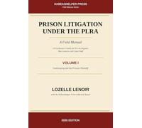 Prison Litigation Under the PLRA: A Field Manual: A Field Manual: 1