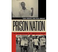 Prison Nation: The Warehousing of America's Poor