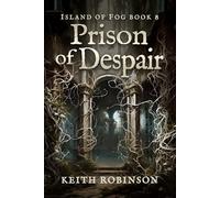 Prison of Despair (Island of Fog, Book 8)