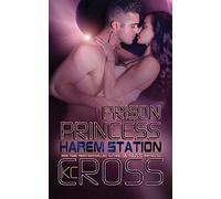 Prison Princess: Sci-Fi Alien Romance: 5 (Harem Station)