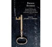 Prison Stories: Women Scholars’ Experiences Doing Research Behind Bars