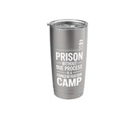 Prison Without Due Process is a Concentration Camp Stainless Steel Insulated Tumbler
