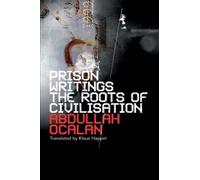 Prison Writings: The Roots of Civilization by Abdullah Ocalan (2007-11-01)
