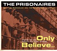 The Prisonaires & The Marigolds - Only Believe...Unissued And Rare Nashville....
