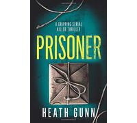 Prisoner: A gripping serial killer thriller (DI Lomas Baxter series)