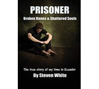 PRISONER: Broken Bones & Shattered Souls