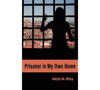 Prisoner in My Own Home