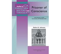 Prisoner of Conscience: John Bunyan on Self, Community, and Christian Faith (Studies in Christian History and Thought): John Dunyan on Self, Community and Christian Faith