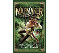 Prisoner of the Black Hawk (The Mapmaker Chronicles, 2)
