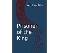 Prisoner of the King: 3 (The Apostle Paul)