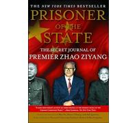 Prisoner of the State: The Secret Journal of Zhao Ziyang
